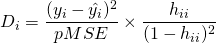  D_{i} = \dfrac{(y_{i}-\hat{y_{i}})^{2}}{pMSE}\times\dfrac{h_{ii}}{(1-h_{ii})^{2}} 