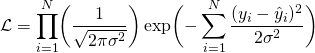  \begin{equation*} \mathcal{L} = \displaystyle \prod_{i=1}^{N} \biggl(\dfrac{1}{\sqrt{2\pi\sigma^{2}}}\biggr) \exp\biggl(-\displaystyle \sum_{i=1}^{N} \dfrac{(y_{i}-\hat{y}_{i})^{2}}{2\sigma^{2}}\biggr) \end{equation*} 