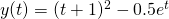 y(t)=(t+1)^{2}-0.5e^{t}